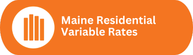 Maine Residential Variable Rates